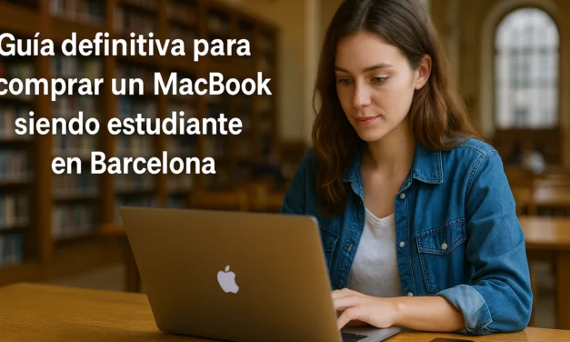 Cómo Elegir el Mejor MacBook para Estudiantes en Barcelona